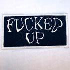 F***ED UP 3 INCH PATCH (Sold by the piece or dozen ) CLOSEOUT AS LOW AS .50 CENTS EA