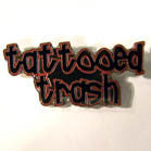 TATTOOED TRASH HAT / JACKET PIN (Sold by the piece)