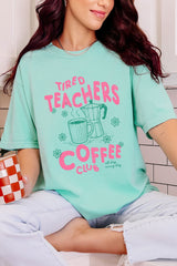 Tired Teachers Coffee Club Comfort Colors Adult Ring-Spun Cotton Tee