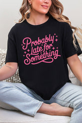 Pink Probably Late For Something Short Sleeve Relaxed Fit T-Shirt