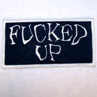F***ED UP 3 INCH PATCH (Sold by the piece or dozen ) CLOSEOUT AS LOW AS .50 CENTS EA