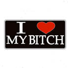 I LOVE MY BITCH HAT / JACKET PIN (Sold by the piece)