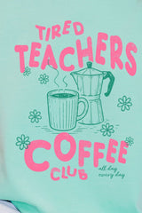 Tired Teachers Coffee Club Comfort Colors Adult Ring-Spun Cotton Tee
